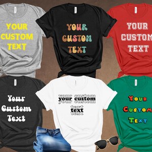 Custom Shirt, Personalized T-Shirt, Custom ,Text, Gift for Her or Him, Custom Message T-Shirt, Custom text T-shirt Trendy Unisex Tee.