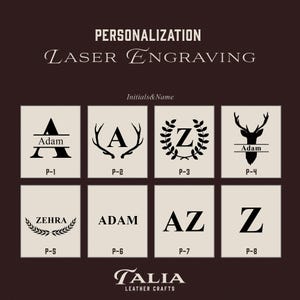 May include: A graphic showing eight different personalization options for laser engraving. The options include a single initial with antlers, a single initial with a laurel wreath, a name with a single initial, a single initial with a laurel wreath, a name, two initials, a single initial, and a single initial with a laurel wreath. The text "PERSONALIZATION LASER ENGRAVING" is at the top of the graphic. The text "Initials & Name" is below the text "PERSONALIZATION LASER ENGRAVING". The text "TALIA LEATHER CRAFTS" is at the bottom of the graphic.