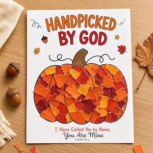 May include: A white rectangular print featuring the text HANDPICKED BY GOD in orange and red letters. Below, a large pumpkin is filled with a collage of torn orange, red, and yellow paper pieces. The text I Have Called You by Name, You Are Mine Isaiah 43:1 appears at the bottom.