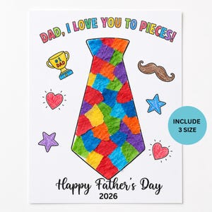 Puede incluir: Una hoja de manualidades blanca con un collage central de corbata hecho de trozos de papel multicolor. El texto dice DAD, I LOVE YOU TO PIECES! y Happy Father's Day 2026. Las ilustraciones incluyen un trofeo #1 DAD, un bigote marrón, corazones y estrellas.