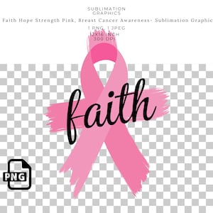 Faith Hope Strength Pink Ribbon PNG Design, Breast Cancer Awareness Sublimation Graphic, Inspirational Clipart  T-Shirts Mugs, DTF Transfers