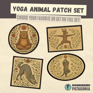 May include: Set of four iron-on patches featuring animals in yoga poses. The patches are circular, oval, and square, with a brown background and floral designs. The animals include a bear, a deer, a fox, and a cat. The text "YOGA ANIMAL PATCH SET" and "CHOOSE YOUR FAVORITE OR GET THE FULL SET!" is at the top of the image. The text "OUTDOOR PATAGONIA" is at the bottom of the image.