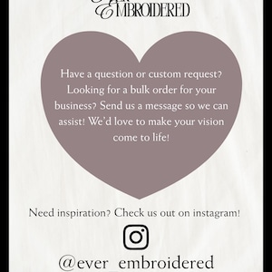 May include: A promotional graphic with the text "EVER EMBROIDERED" at the top. A heart-shaped graphic in the center contains text about custom requests and bulk orders. The Instagram handle "@ever_embroidered" is at the bottom.