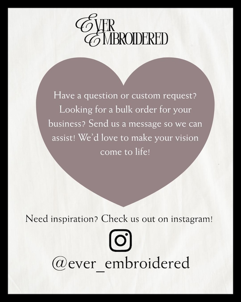 May include: A promotional graphic with the text "EVER EMBROIDERED" at the top. A heart-shaped graphic in the center contains text about custom requests and bulk orders. The Instagram handle "@ever_embroidered" is at the bottom.