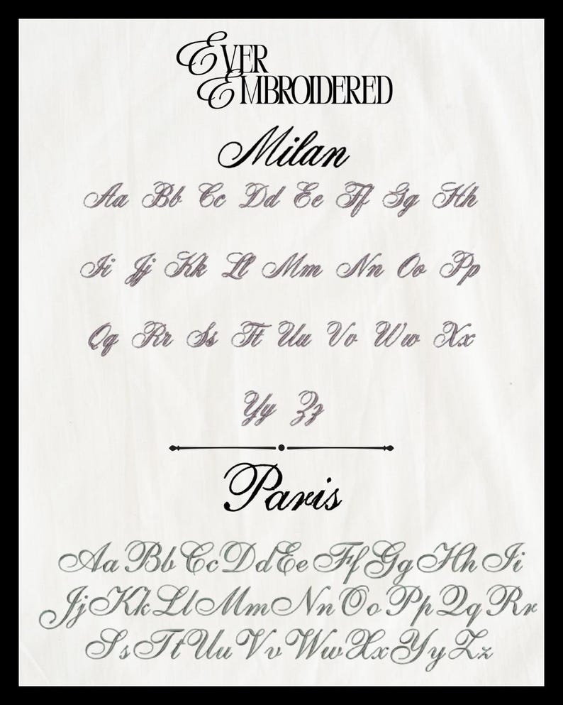 May include: A white background displays two elegant cursive fonts, "Milan" and "Paris", with their respective alphabets. The text "EVER EMBROIDERED" is at the top. The fonts are in black and gray.