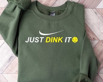 Just Dink It Pickleball Sweatshirt: Gift for Pickleball Player
