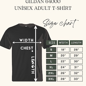 May include: A black Gildan 64000 unisex adult t-shirt with a size chart. The chart shows chest width and length measurements in inches for sizes S to 3XL. The text "Size chart" is written in cursive.