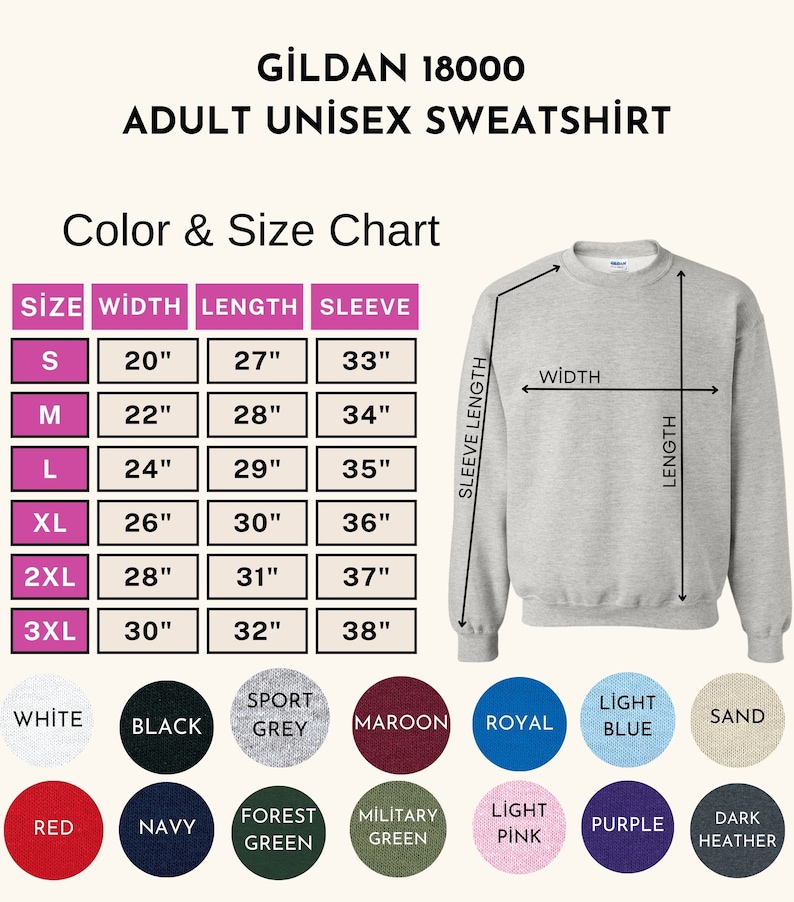 May include: A light gray Gildan 18000 adult unisex sweatshirt with a color and size chart. The chart shows measurements for width, length, and sleeve length in inches. Available colors include white, black, sport grey, maroon, royal, light blue, sand, red, navy, forest green, military green, light pink, purple, and dark heather.