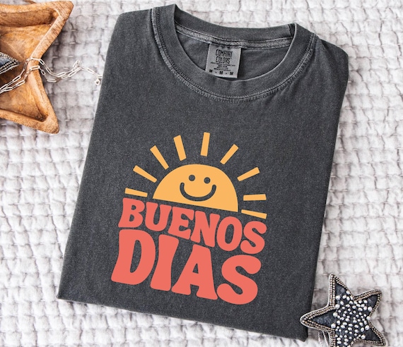 Comfort Colors Bilingual Teacher Shirt: Buenos Dias Spanish Hello