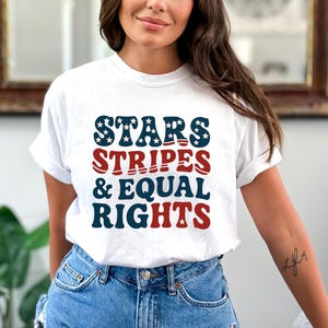 Stars Stripes And Equal Rights T Shirt, Retro 4th Of July Shirt, Feminist American Shirt, Liberal American Sweatshirt, Patriotic Women Gift