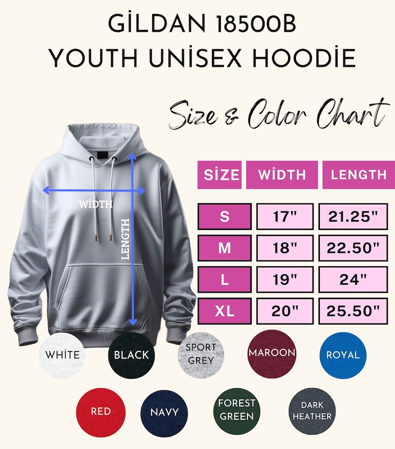 May include: A light gray Gildan 18500B youth unisex hoodie. The image includes a size and color chart. The hoodie sizes are: S (17" width, 21.25" length), M (18" width, 22.50" length), L (19" width, 24" length), and XL (20" width, 25.50" length). Available colors are white, black, sport grey, maroon, royal, red, navy, forest green, and dark heather.