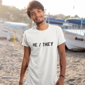 He/They Pronouns Cotton Shirt, Gender Inclusive T-Shirt, LGBTQ+ Pride Apparel, Comfortable Everyday Wear, Non Binary Clothing