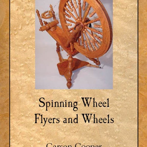 Book, Guide to Making Spinning Wheel Flyers and Wheels