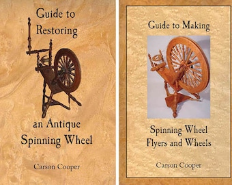 Two Book Set, Guide to Restoring an Antique Spinning Wheel AND Guide to Making Spinning Wheel Flyers and Wheels