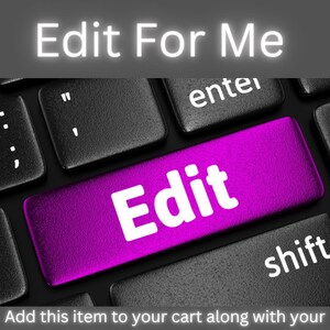 May include: A purple computer keyboard key with the word "Edit" in white text. The text below the key reads "Add this item to your cart along with your chosen design to have me edit your design for you. This includes up to 3 revisions."