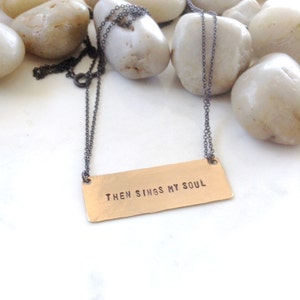 Dann Sings My Soul Gold Bar Halskette - Glaube Zitat handgestempelt