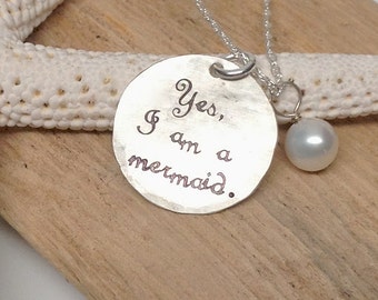 Yes, I am a mermaid. - Sterling Silver Necklace with Beach Pearl Charm, Cute Nautical Quote