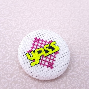 Yass Pin-Cross Stitch pin-gag gift badge-handmade pin-lapel pin-38mm pinback-flair-Neon Brooch-Funny-90s Pin-Pingame Strong-Pingame Proper image 1