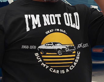 Car guy gift - "I'm Not Old, I'm Classic" Funny AMC Shirt - A great classic car gift for Christmas, Father's Day, or Retirement