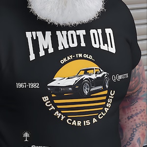 Cadeau type voiture - T-shirt/sweat voiture classique Corvette C3, « Je ne suis pas vieux, je suis classique », cadeau amusant parfait pour les amateurs de voitures, papa, grand-père Gi