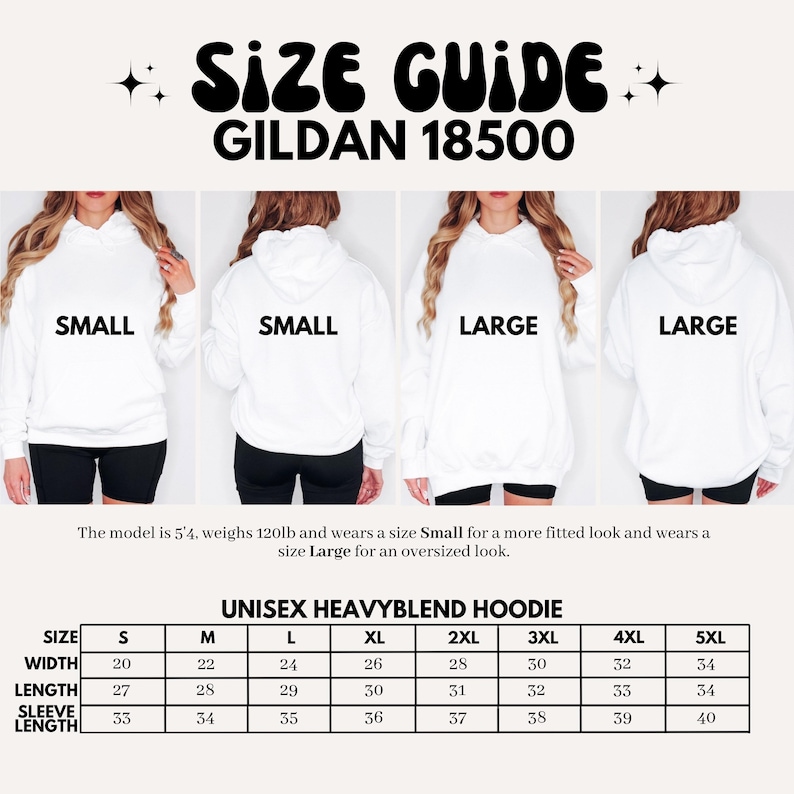 May include: White unisex hoodie size guide with the text "SIZE GUIDE GILDAN 18500". The guide includes measurements for sizes S to 5XL. The model is 5'4" and 120lb, wearing a Small for a fitted look and a Large for an oversized look.