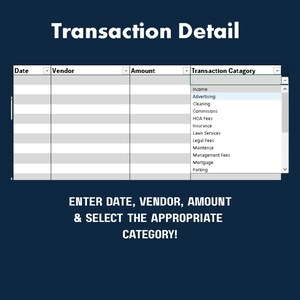 May include: A digital spreadsheet interface with the title "Transaction Detail" at the top. The spreadsheet has columns for Date, Vendor, Amount, and Transaction Category. Instructions below the spreadsheet read: "ENTER DATE, VENDOR, AMOUNT & SELECT THE APPROPRIATE CATEGORY!"