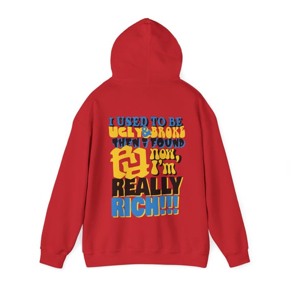 Really rich パーカー　Kankan Summrs Kankan RR I Used to Be Ugly and Broke - Really Rich Hoodie