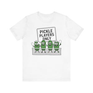 Funny Pickleball T-Shirt: Pickle Players Only Graphic Tee