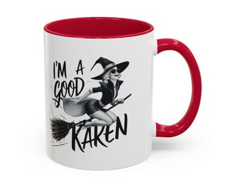 I'm A Good Karen Coffee Mug | Funny Karen Gift