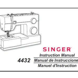 May include: A black and white line drawing of a Singer sewing machine with the model number 4432 and the text "Instruction Manual, Manual de Instrucciones, Manuel d'Instruction".