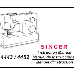May include: A black and white line drawing of a Singer sewing machine with the model numbers 4443 / 4452 and the text "Instruction Manual, Manual de Instrucciones, Manuel d'Instruction" in red.