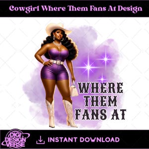 Where Them Fans At Clack Fan Girl PNG | Birthday Queen PNG |  Boots On The Ground  | Fan Line Dance Cowgirls |