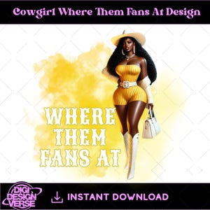 Where Them Fans At Clack Fan Girl PNG | Birthday Queen PNG |  Boots On The Ground  | Fan Line Dance Cowgirls |