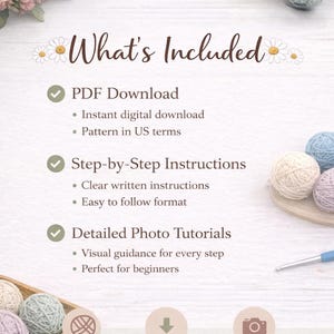 May include: A digital download graphic with the text "What's Included" and details about the pattern, including PDF download, step-by-step instructions, and photo tutorials. The image includes yarn balls and flowers.