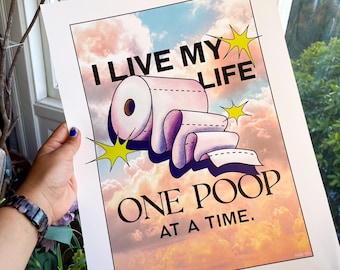 I Live My life One Poop At A Time Art Print