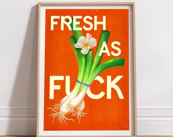 Fresh as F*ck Green Onion Art Print