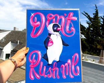 Don't Rush Me Penguin Art Print Small and Large Print