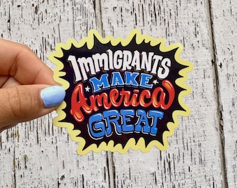 Immigrants Make America Great Sticker