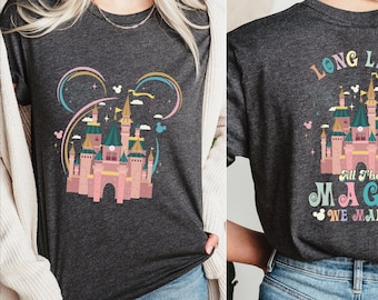 Long Live All The Magic We Made Shirt, Disney Aesthetic Shirt, Disneyworld Shirt, Disney Family Shirt, Disney Trip Tee, Disney Castle Shirt