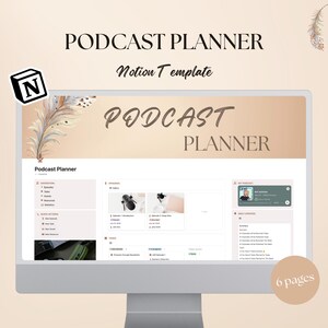 May include: A computer screen displaying a Notion template for podcast planning. The template includes sections for podcast episodes, guests, quick notes, and a "My Podcast" section with a podcast player. The screen is titled "Podcast Planner" and the text "Notion Template" is displayed below the title. The screen is surrounded by a light brown background with a feather design.