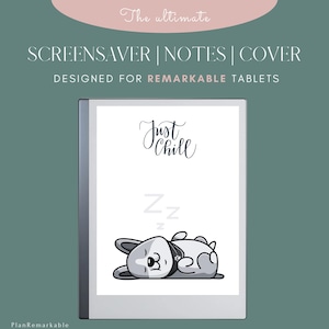 May include: A digital tablet screen displays a cartoon dog sleeping with the text "Just Chill" and "Zz". The tablet is framed by a white border, with text at the top reading "SCREENSAVER | NOTES | COVER DESIGNED FOR REMARKABLE TABLETS".