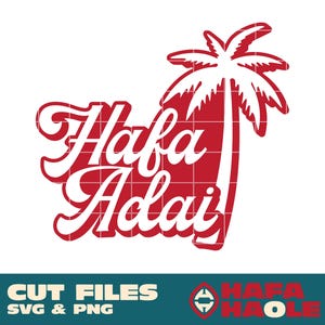May include: A red and white graphic design featuring the words "Hafa Adai" in a stylized font, accompanied by a palm tree silhouette. The design includes the text "CUT FILES SVG & PNG" at the bottom.