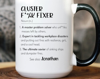 Cluster Fixer Mug Funny Coworker Boss Gift for Men Women Custom Workplace Definition Mug Office Team Christmas Employee Humor Cup*