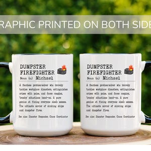 May include: Two white ceramic mugs with black handles. Both mugs feature a black and white graphic print with the text "Dumpster Firefighter" and the name "Michael".