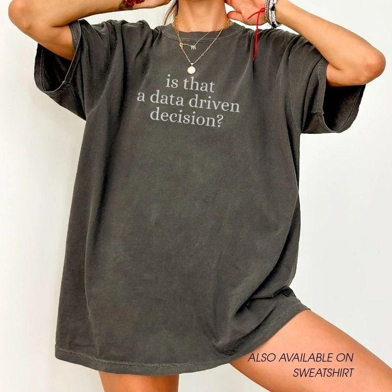 Accounting Finance Shirt Data Driven Decision Data Analytics Tshirt Sweatshirt Business Analyst Project Management Apparel OLV-25-527! image 6