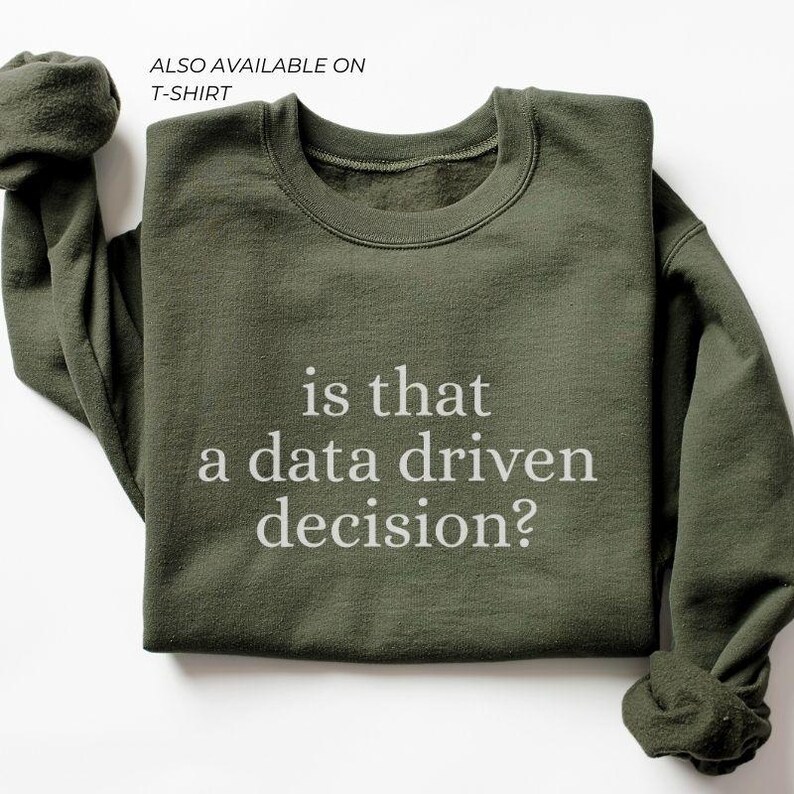 Accounting Finance Shirt Data Driven Decision Data Analytics Tshirt Sweatshirt Business Analyst Project Management Apparel OLV-25-527! image 2
