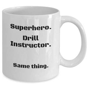 Superhero drill instructor mug, gift for drill instructor, drill sergeant gift