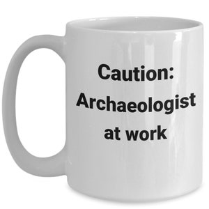 Archaeologist coffee mug funny gift idea for archaeology student teacher professor graduate t-shirt travel mug