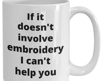 Embroidery coffee mug funny gift idea for embroiderer cross stitch crewel needlepoint