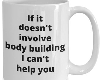 Body building coffee mug funny gift idea for body builder personal trainer